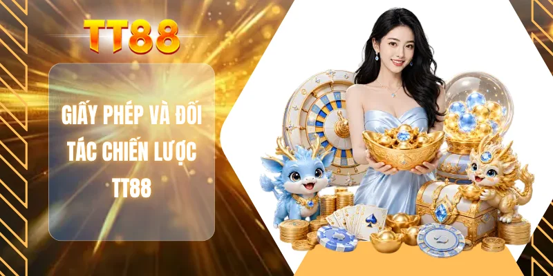 Giấy phép và đối tác chiến lược TT88